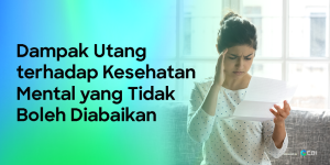 Kenapa Utang Bisa Berdampak Buruk Bagi Kesehatan Mental